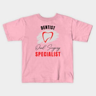 Dentist Oral Surgery Specialist Kids T-Shirt